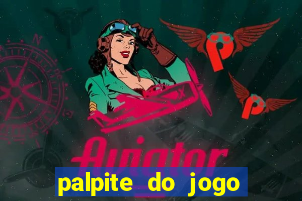 palpite do jogo aberto de hoje